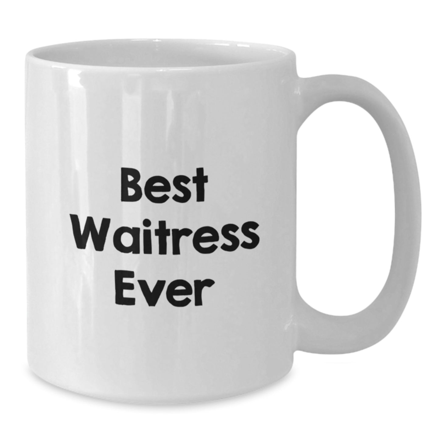 Funny Waitress Gifts from Men to Best Waitress Ever White Coffee Mug, White Coffee Mug for Waitress Birthday Unique Gifts, Funny Waitress Quote - Additional