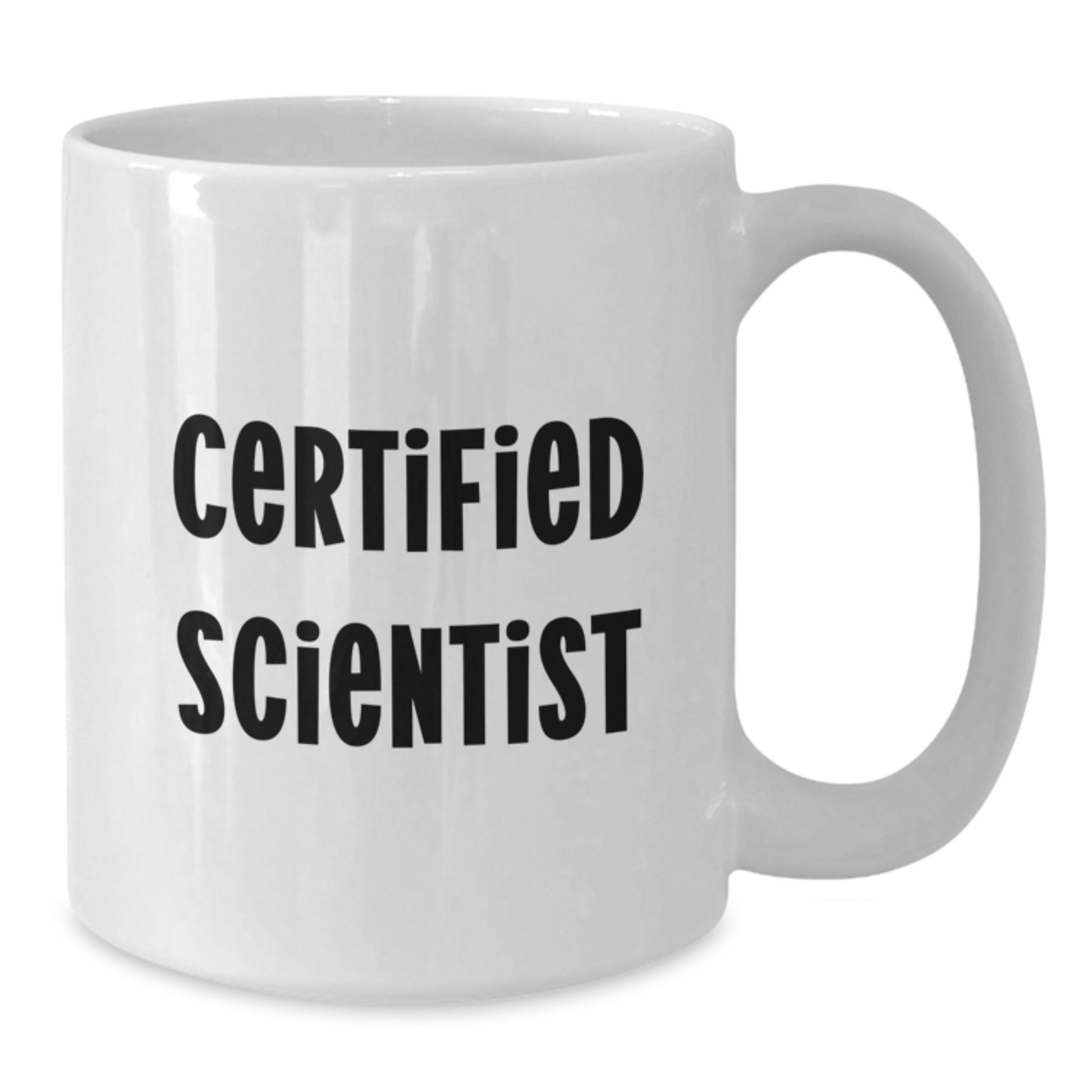 Funny Scientist Gifts from Friends, Unique Birthday Unique Gifts for Men, Women, Coworkers, and Family - 'Certified Scientist' White Coffee Mug - Additional