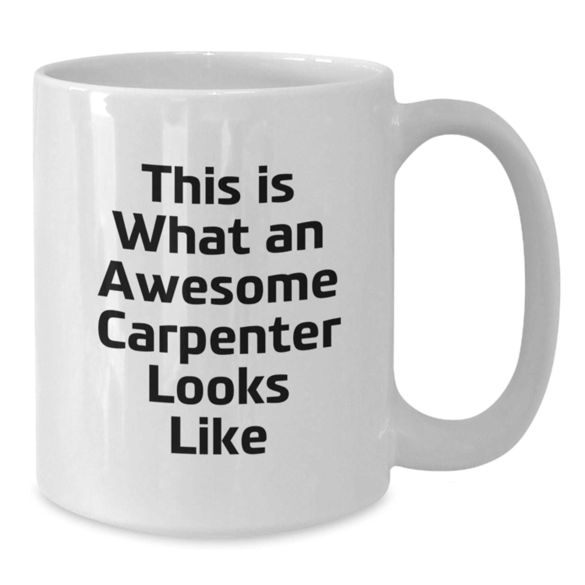 Funny Carpenter Gifts from Friends, Unique White Coffee Mugs for Graduation, Inspirational Quote 'This Is What An Awesome Carpenter Looks Like' for Men, Women, Family, Coworkers, Friends - Additional