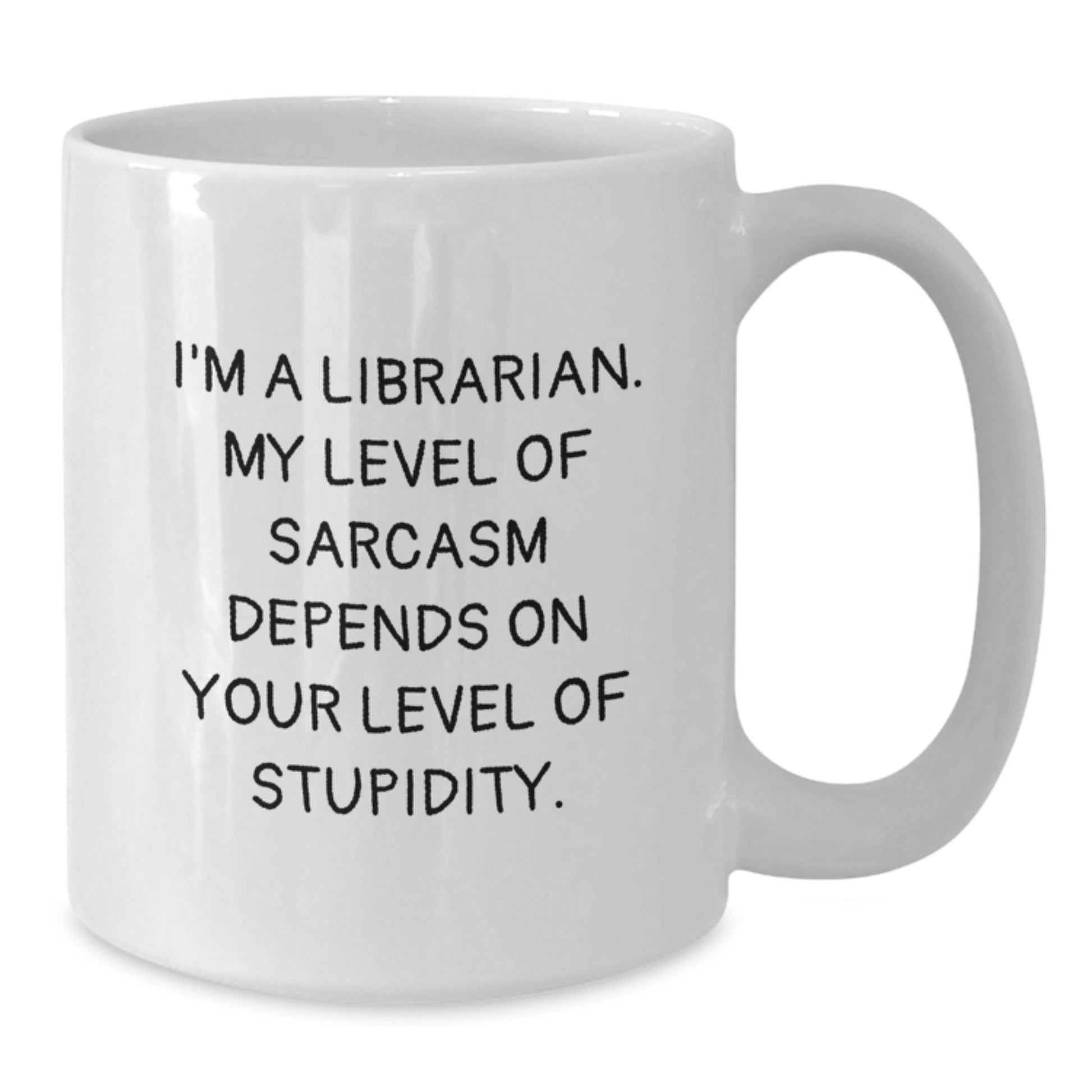 Funny Librarian Christmas Unique Gifts from Friends for Librarian, White Coffee Mug with Sarcasm Quote, 11oz or 15oz Capacity - Additional