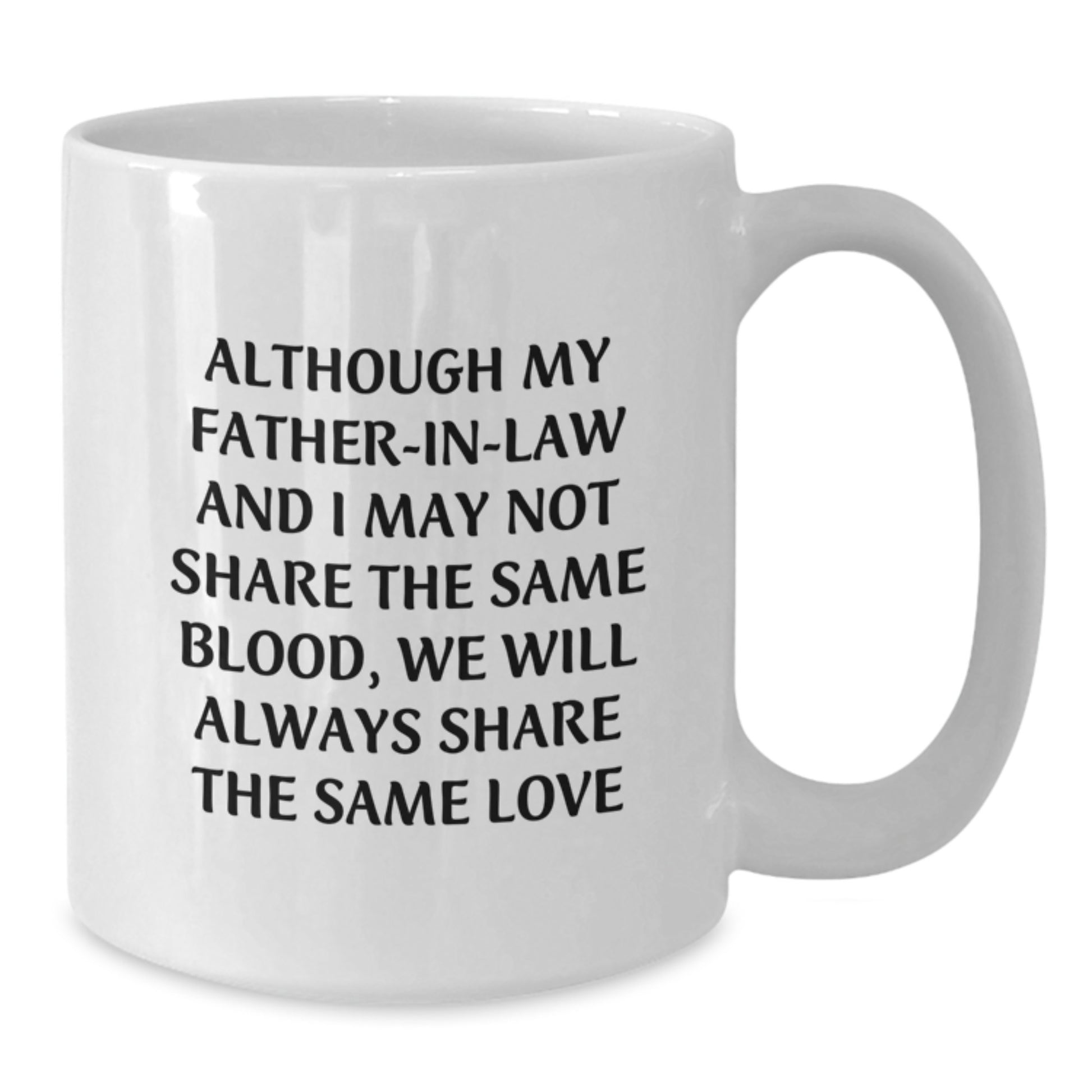 Inspirational Father-in-law Gifts: Funny White Coffee Mug for Graduation, Perfect for Men or Women, Gifts from Friends, Family, or Coworkers - Additional
