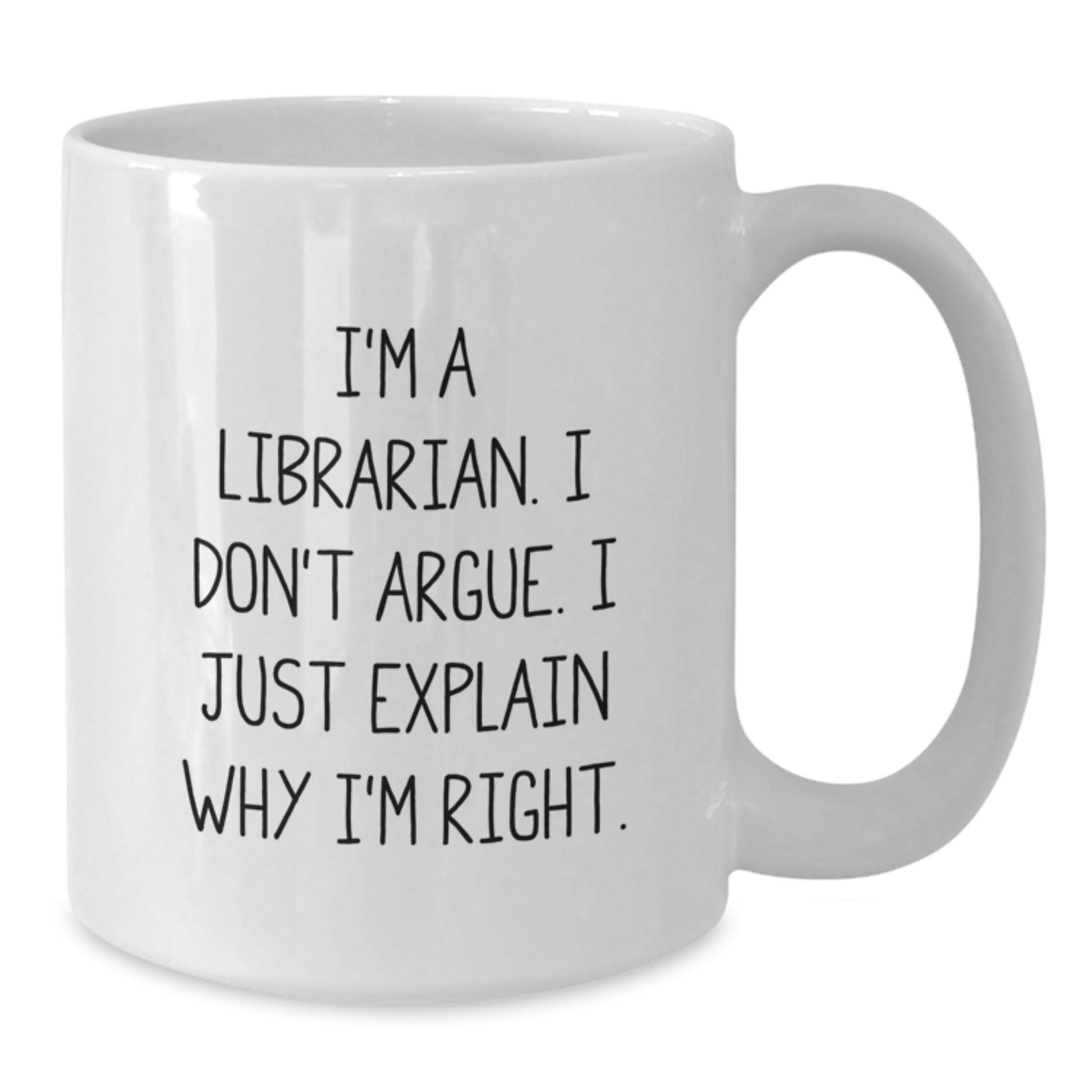 Funny Librarian Quote White Coffee Mugs, Gifts from Friends for Librarian, Graduation Unique Gifts, 11oz or 15oz Ceramic, Microwave and Dishwasher Safe - Additional