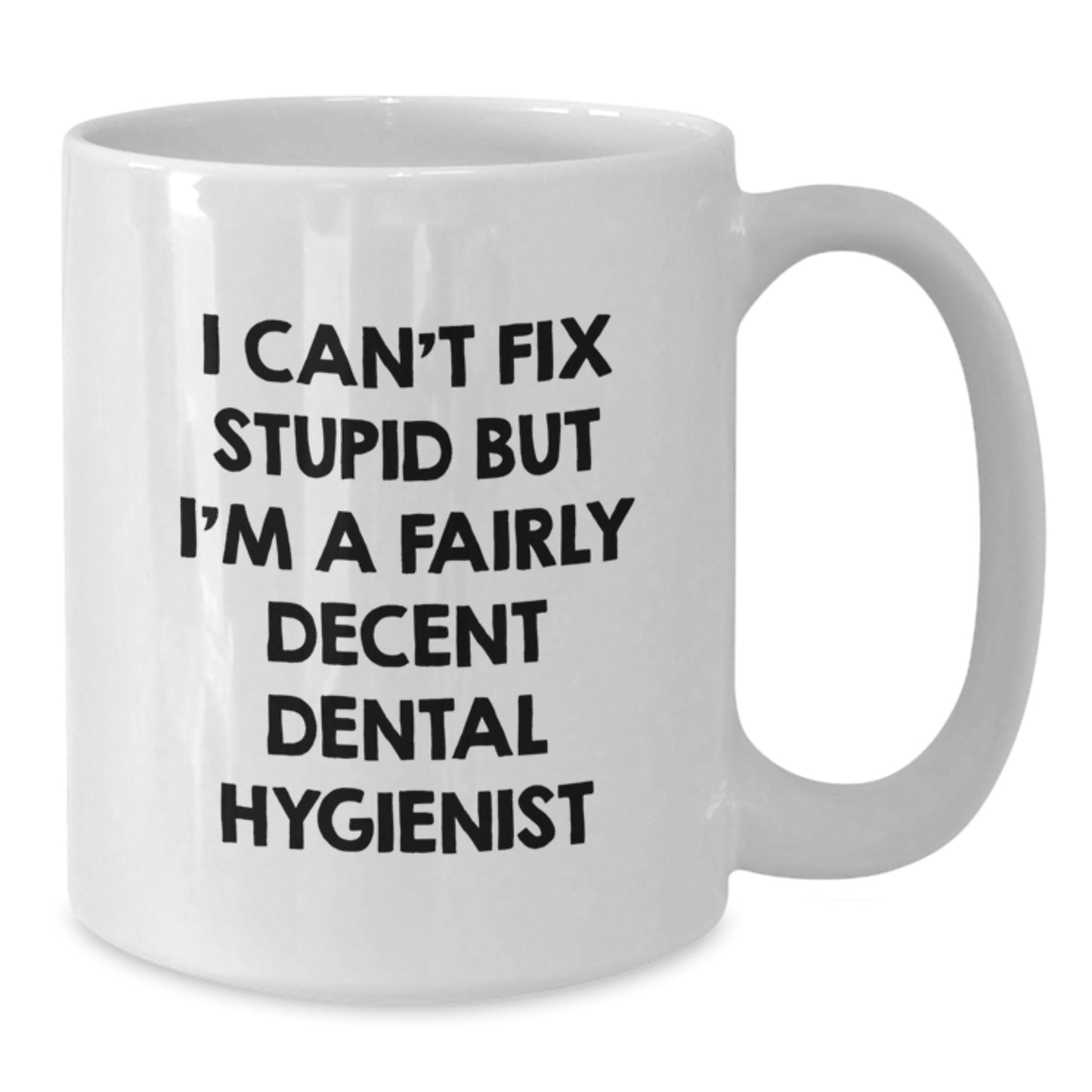 Funny Dental Hygienist Quote Gifts from Friends for Dental Hygienist, White Coffee Mug, Birthday Unique Gifts - Additional