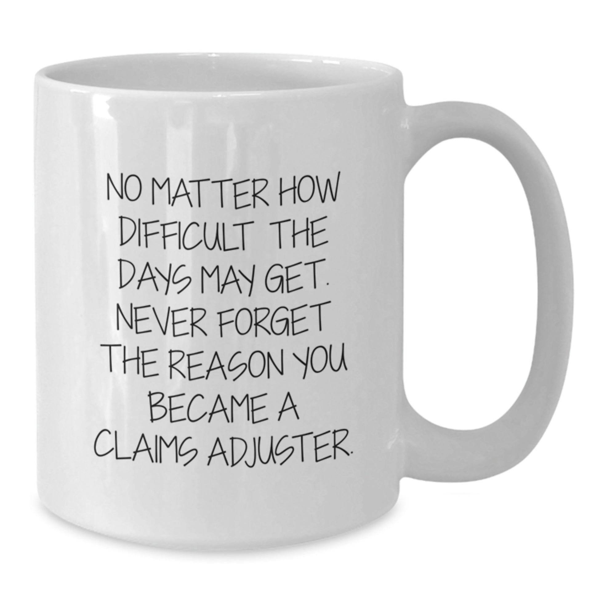 Funny Claims Adjuster Gifts from Family for Men - White Coffee Mug with Inspirational Quote - Graduation Unique Gifts - Additional
