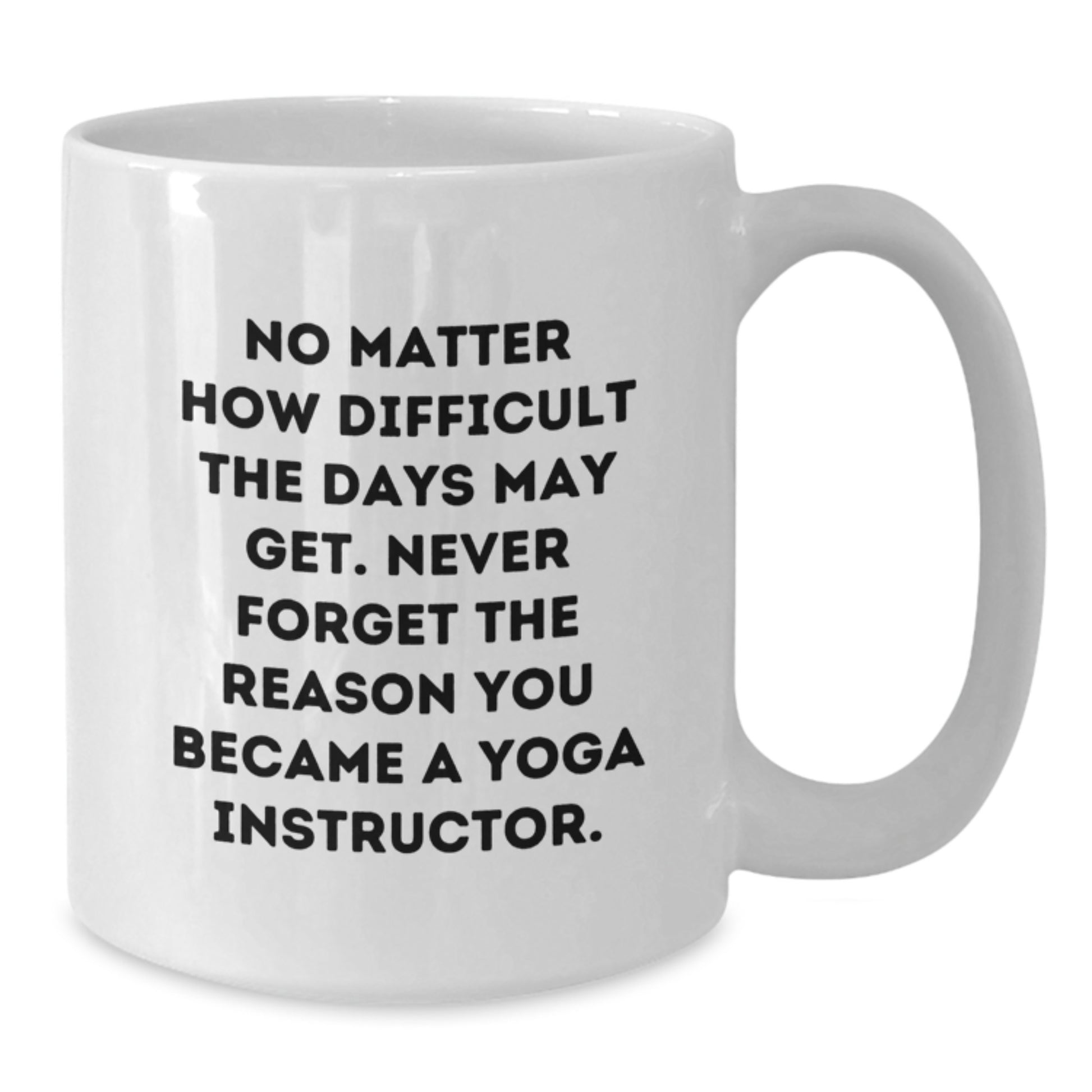 Yoga Instructor Gifts, White Coffee Mug, Inspirational Quote, Gifts from Friends to Yoga Instructors, Unique Birthday Unique Gifts - Additional