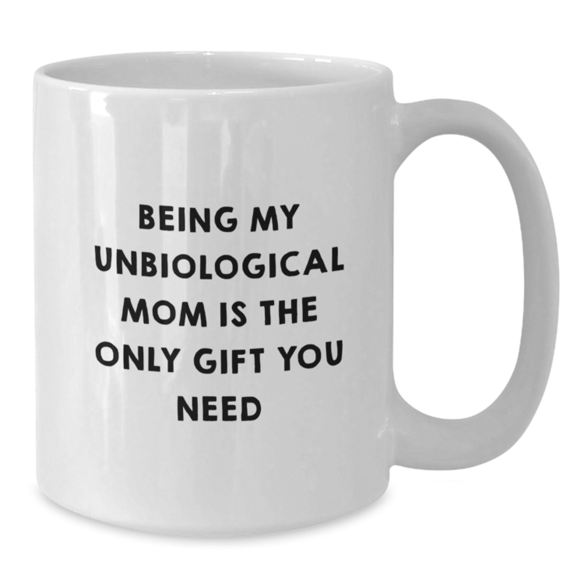 Unbiological Mom Gifts, Funny Quotes for Unbiological Moms, White Coffee Mugs for Birthday, Gifts from Women to Unbiological Mom - Additional