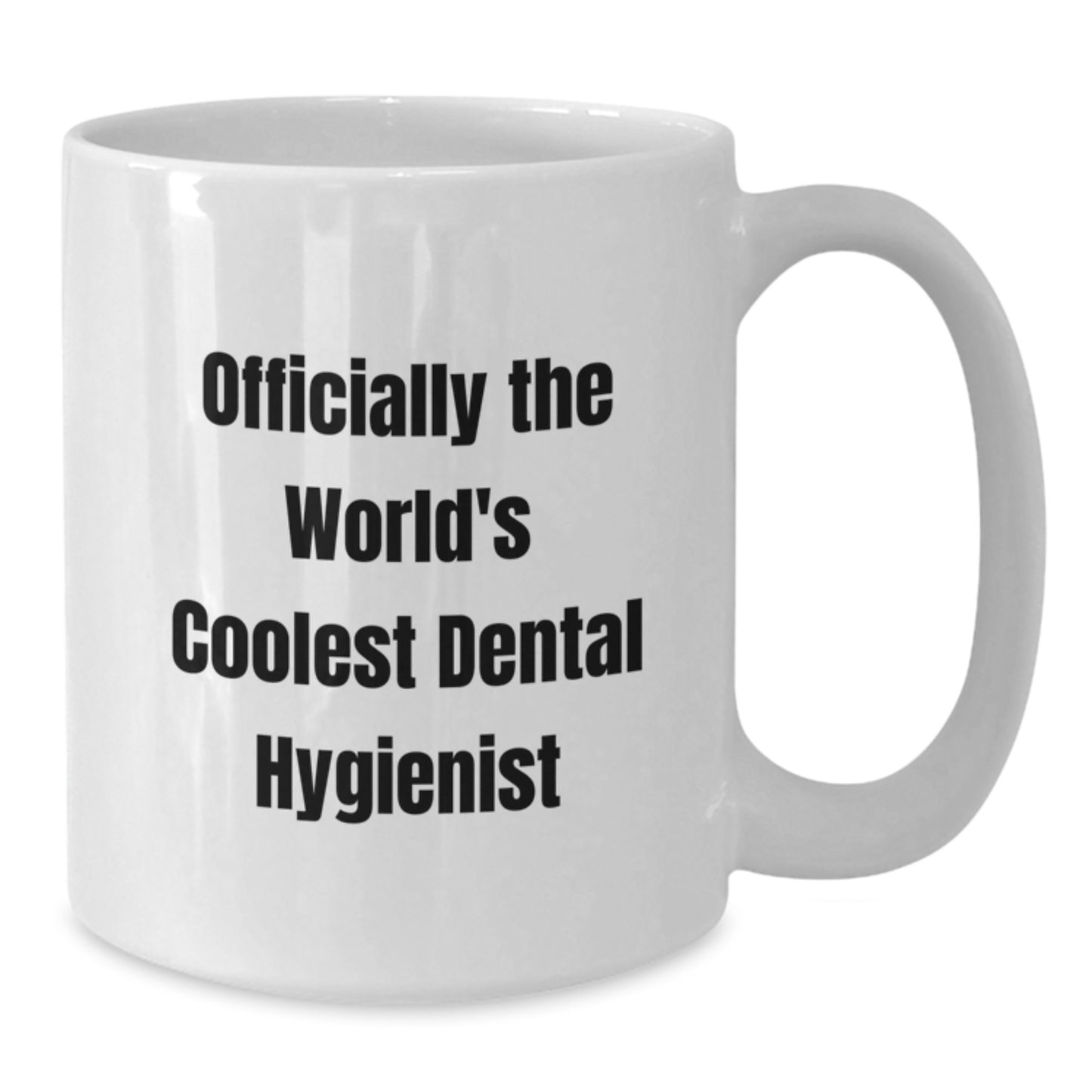 Funny Dental Hygienist Gifts, White Coffee Mug, Birthday Unique Gifts from Friends, 'Officially The World's Coolest Dental Hygienist' Enthusiast Mug - Additional
