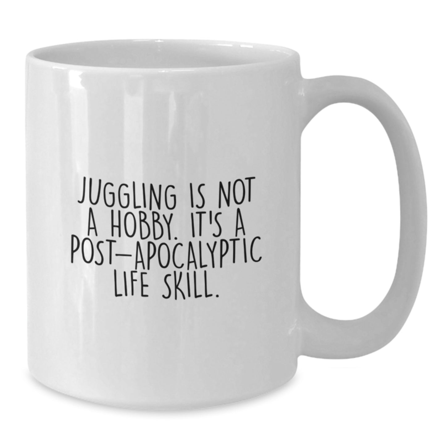 Funny Juggling Gifts for Men, White Coffee Mugs from Friends, 'Juggling Is Not A Hobby. It's A Post-apocalyptic Life Skill.' Quote, Birthday Unique Gifts for Juggling Enthusiasts - Additional