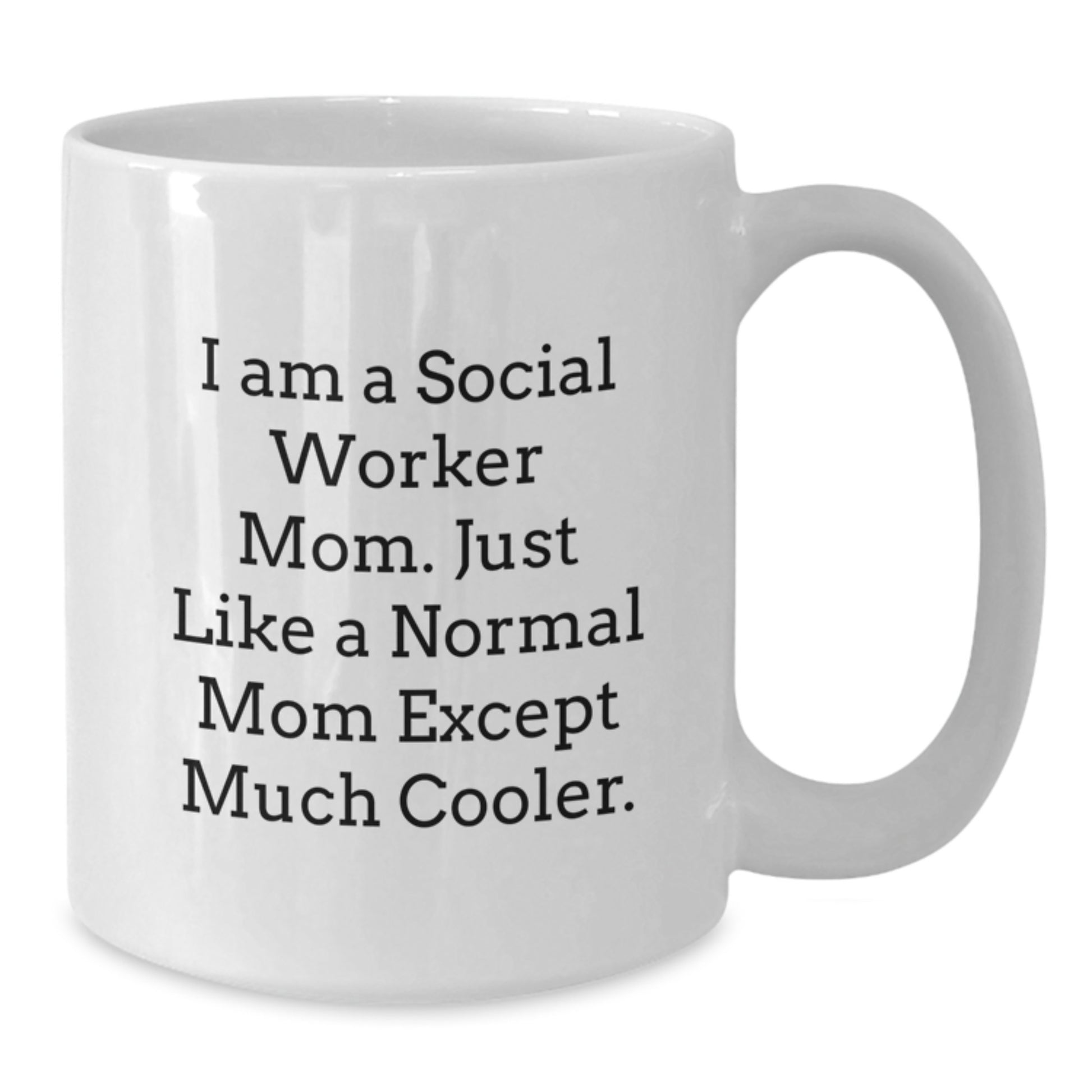 Funny Social Worker Gifts for Birthday, I Am A Social Worker Mom, White Coffee Mug, Gifts from Family, for Social Worker Mom - Additional