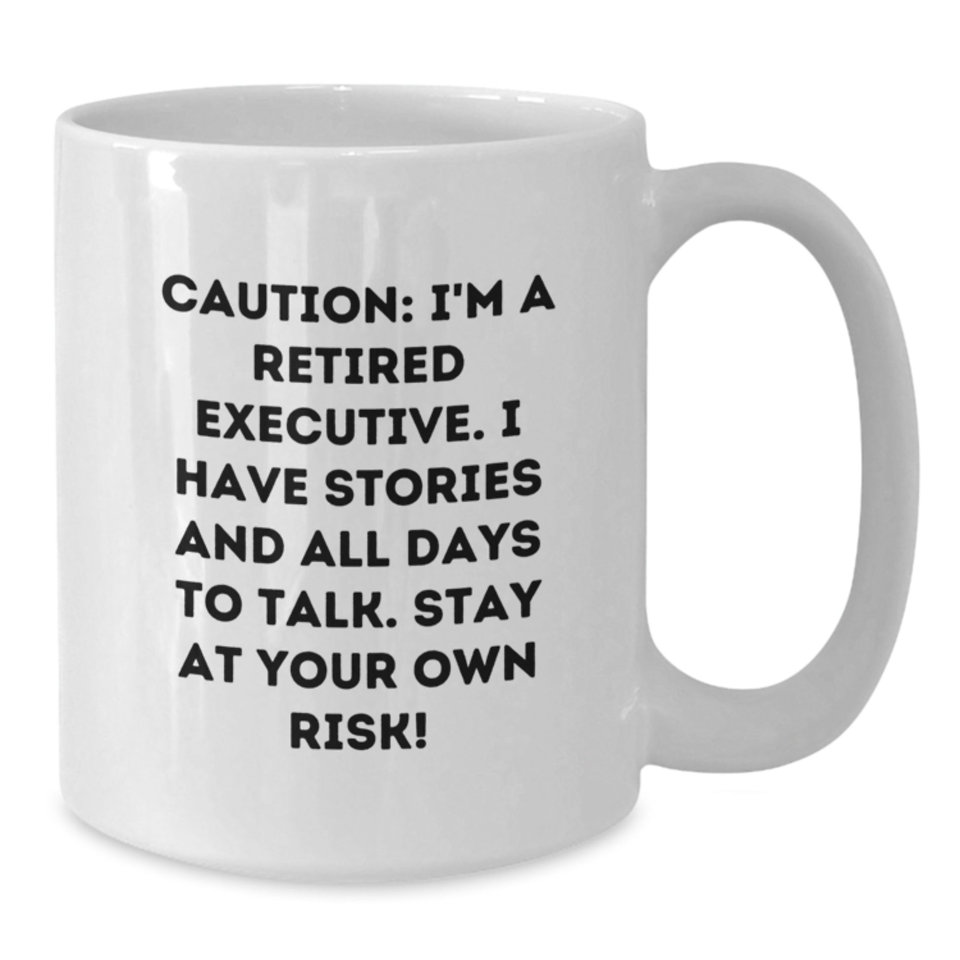 Funny Executive Gifts: White Coffee Mug with Cautionary Quote, Perfect for Coworkers, Friends, or Family - Gifts from Men, Women, or Anyone to Executive, Men, or Women, Birthday Unique Gifts - Additional