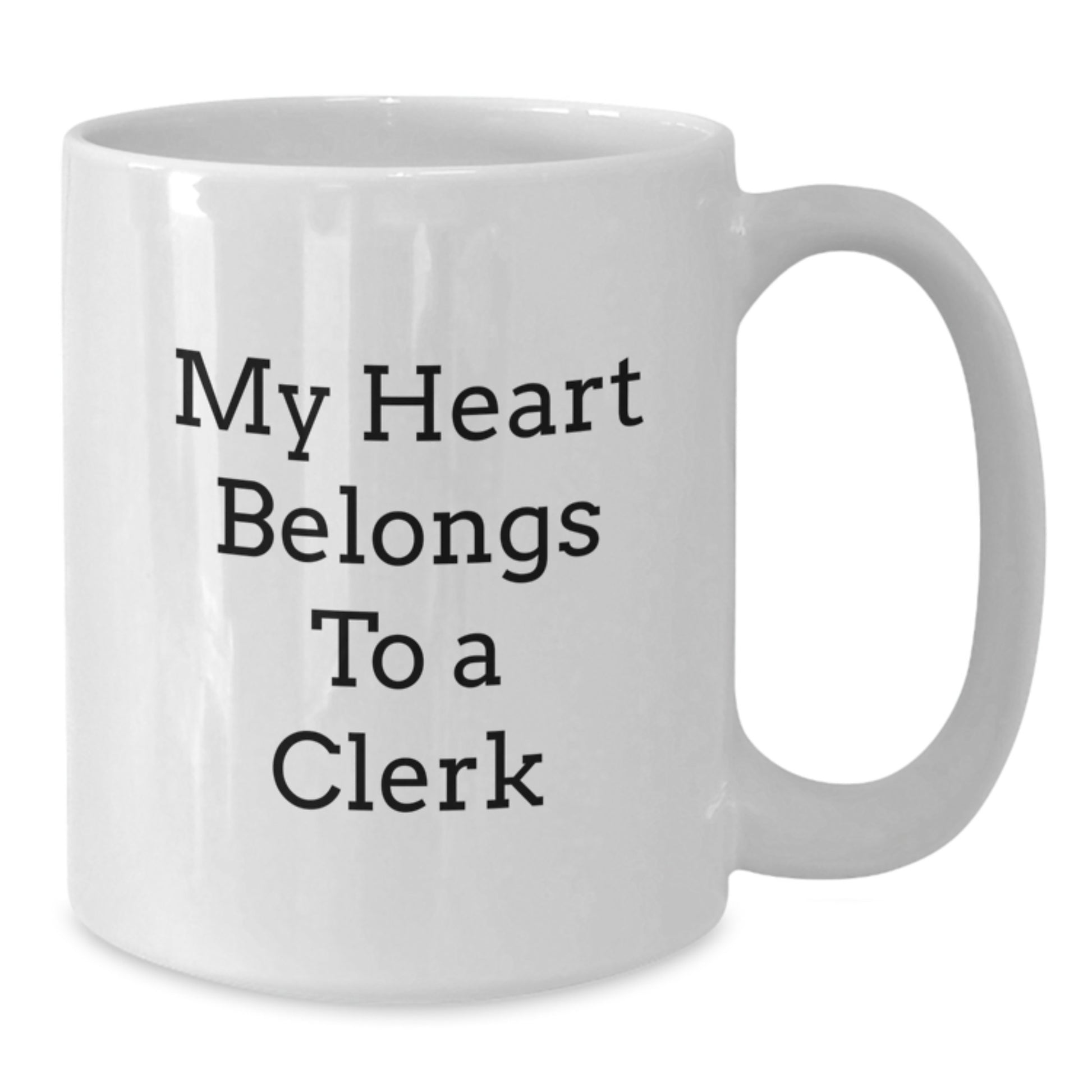 Funny Clerk Gifts - 'My Heart Belongs To A Clerk' White Coffee Mug, Clerk Appreciation Birthday Unique Gifts from Friends, Coworkers, Family - Additional