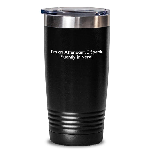 Attendant Gifts from Friends for Graduation Unique Attendant Tumbler - 'I'm An Attendant. I Speak Fluently In genius.' Funny Quote - Main
