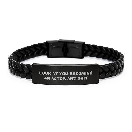 Funny Actor Gifts, Interlaced Leather Bracelet for Him, Graduation Unique Gifts from Friends, 'Look At You Becoming An Actor And Shit' Quote, Actor's Inspiration - Image 1
