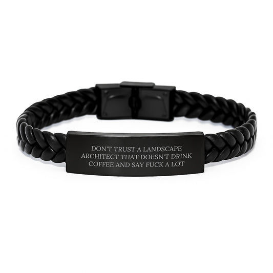 Funny Landscape Architect Gifts from Friends - Don't Trust A Landscape Architect That Doesn't Drink Coffee And Say 'F--k A Lot' - Interlaced Leather Bracelet for Birthday - Image 1