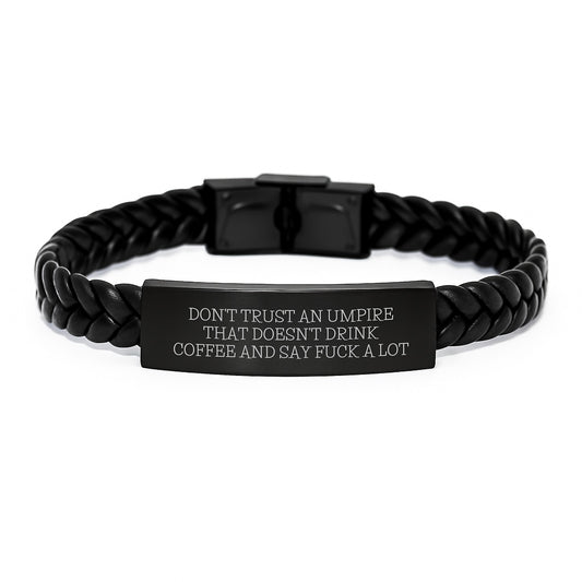 Funny Umpire Gifts for Friends from Family - Interlaced Leather Bracelet, Don't Trust An Umpire That Doesn't Drink Coffee And Say F--k A Lot, Graduation Unique Gifts - Image 1