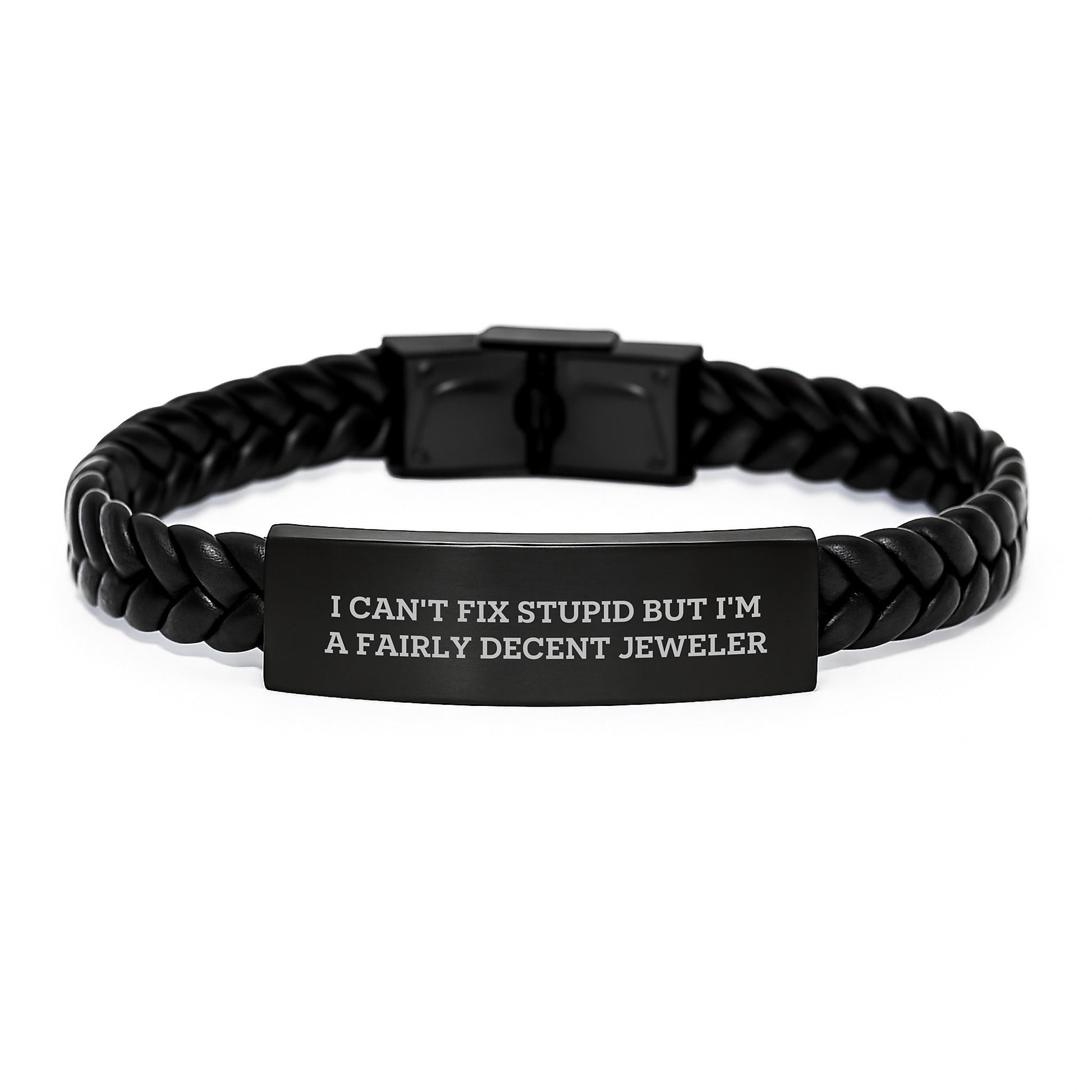Jeweler's Humor Graduation Gifts - I Can't Fix Stupid But I'm A Fairly Decent Jeweler Interlaced Leather Men's Wraps, Gifts from Men to Jeweler, for Jeweler's Graduation - Image 1