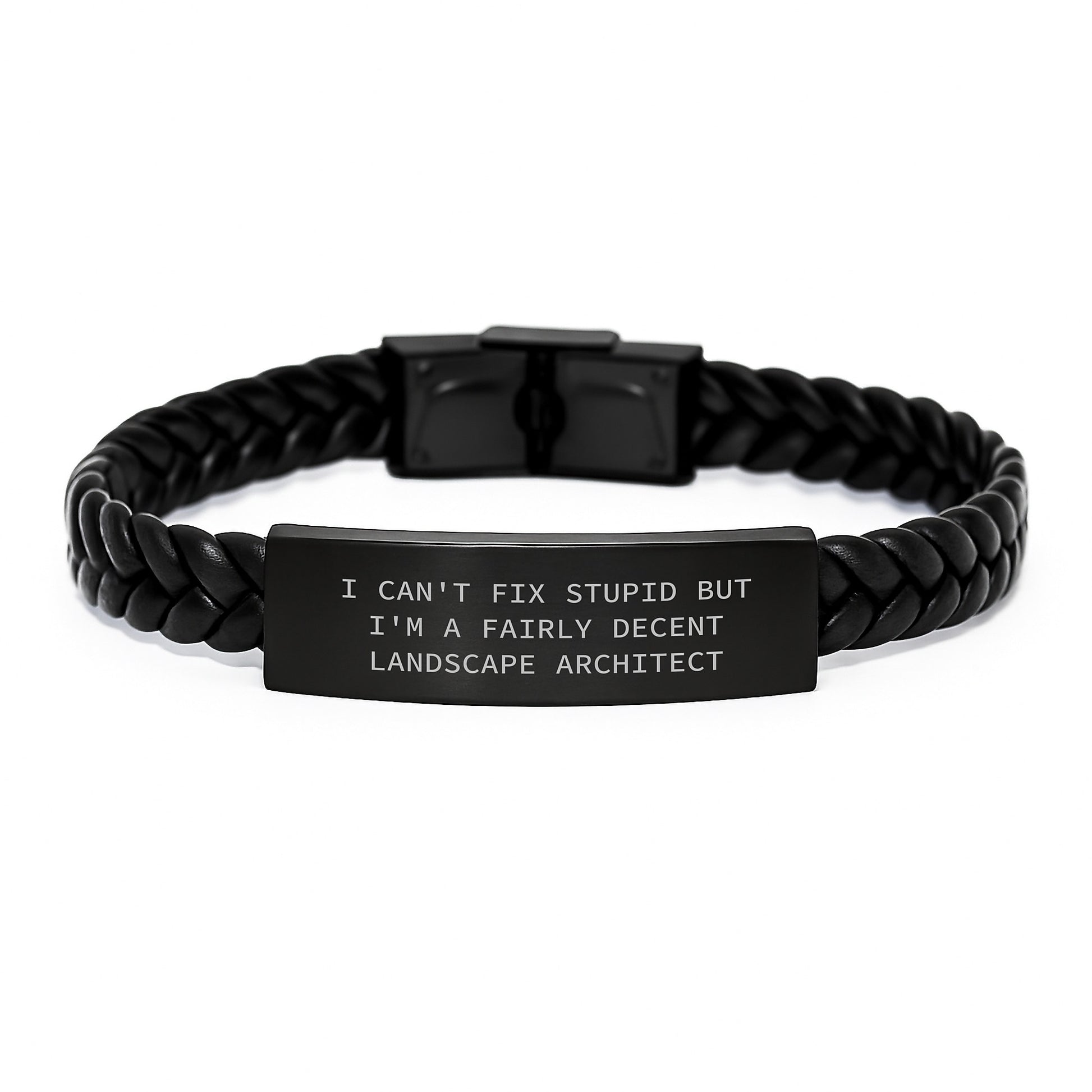 Funny Landscape Architect Gift Idea, I Can't Fix Stupid But I'm A Fairly Decent Landscape Architect, Interlaced Leather Bracelet for Graduation - Image 1