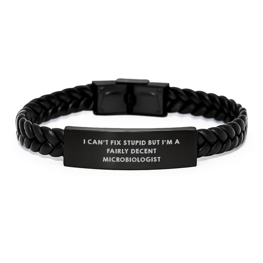 Funny Microbiologist Gifts for Men - Interlaced Leather Graduation Presents from Friends - 'I Can't Fix Stupid But I'm A Fairly Decent Microbiologist' Quote on Interlaced Leather Bracelet - Image 1