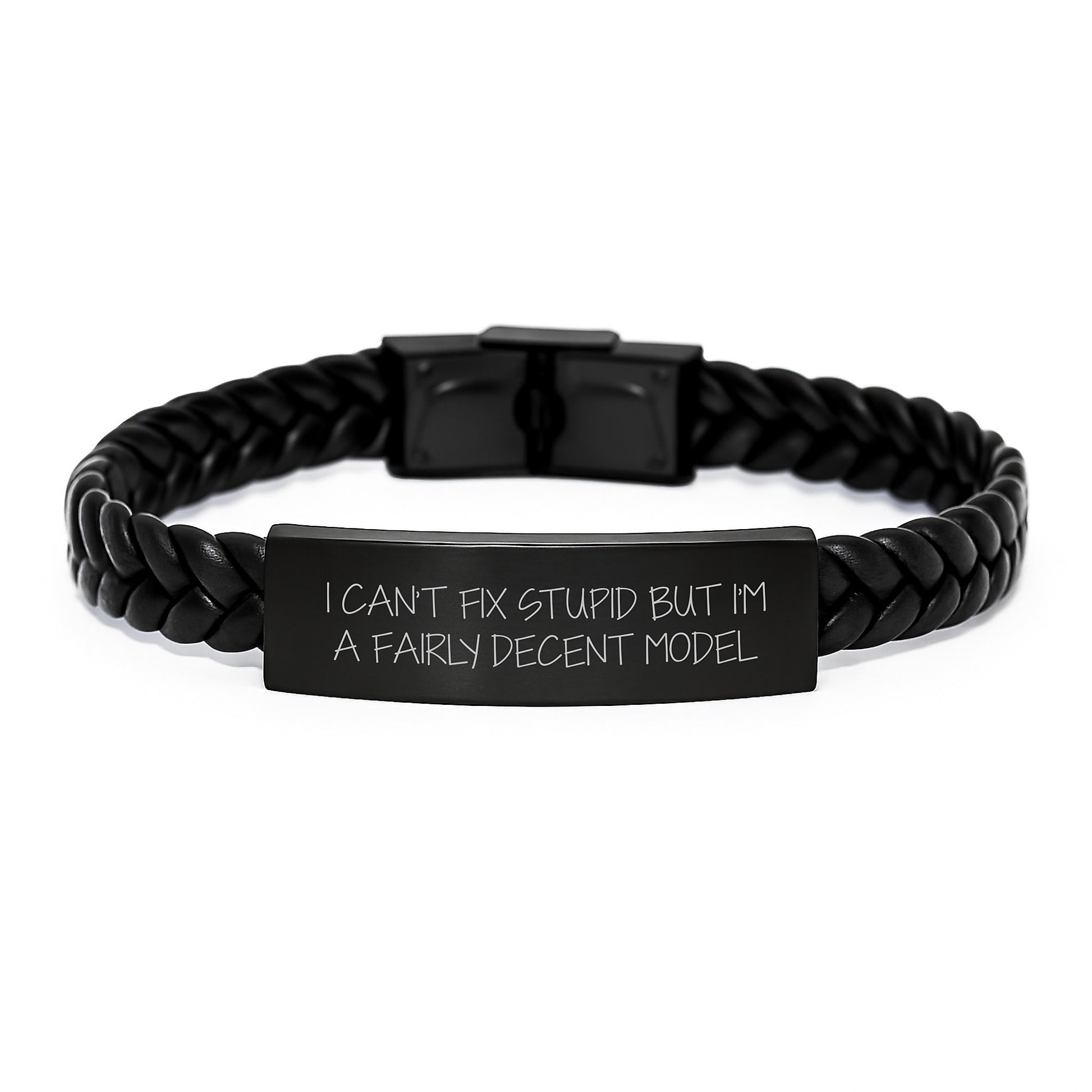 Funny Model Interlaced Leather Bracelet Gifts from Friends for Graduation, I Can't Fix Stupid But I'm A Fairly Decent Model - Image 1
