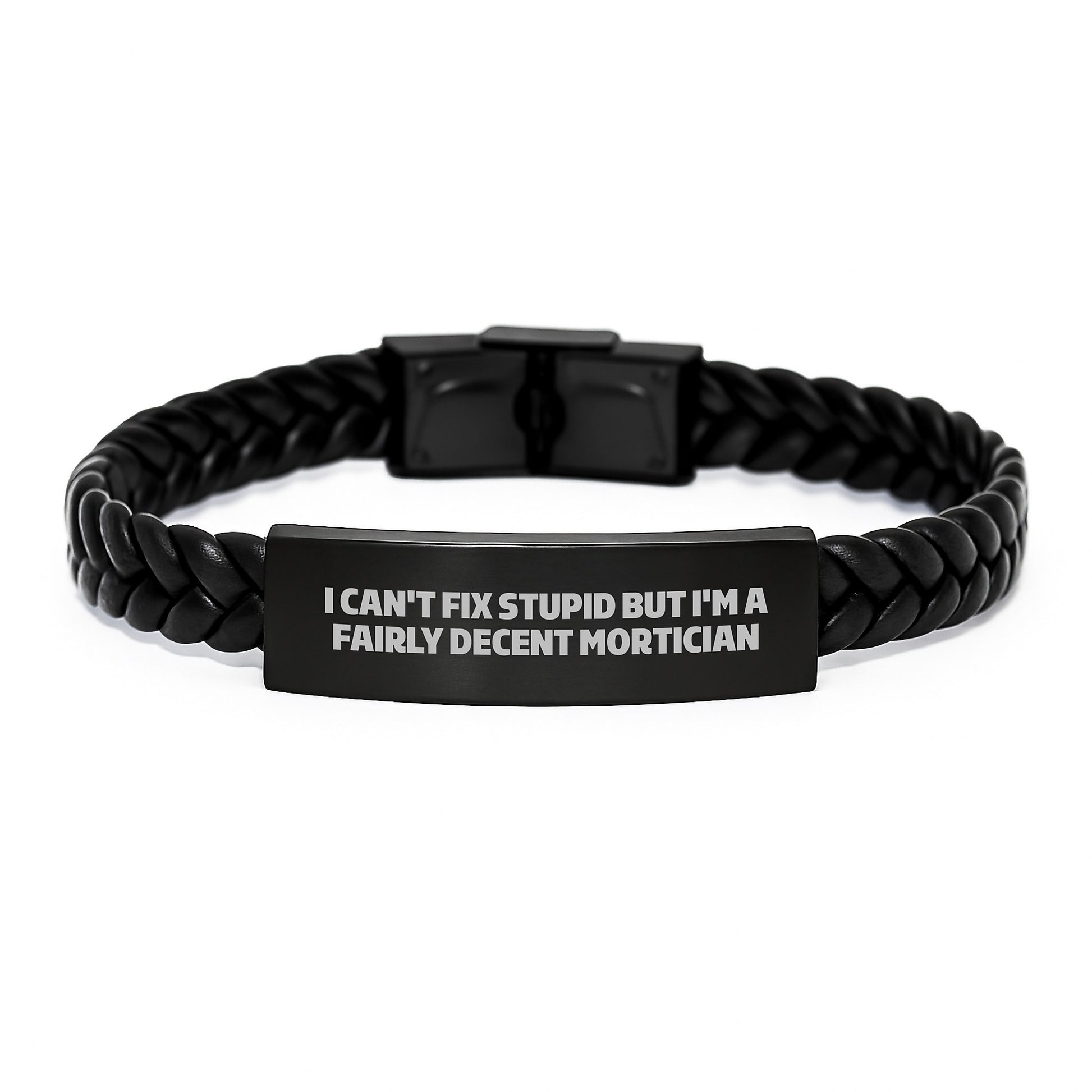 Funny Mortician Gifts from Friends to Mortician I Can't Fix Stupid But I'm A Fairly Decent Mortician Interlaced Leather Bracelet for Graduation - Image 1