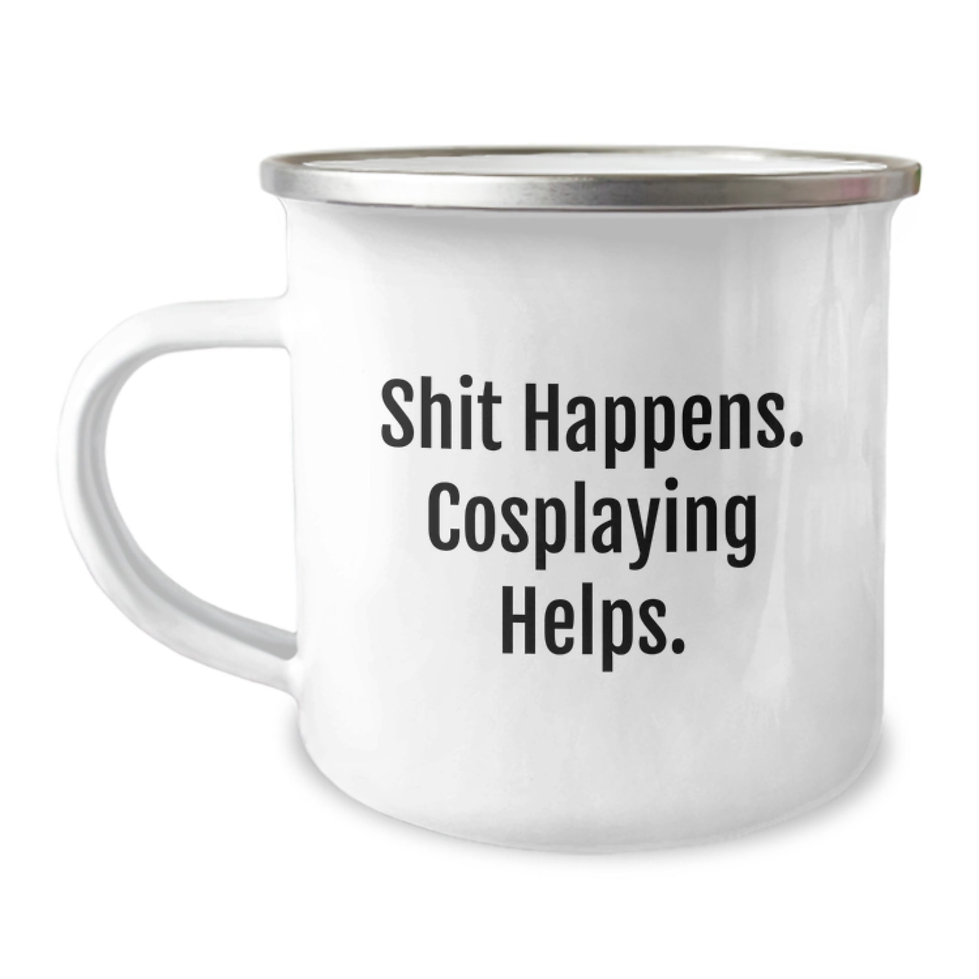 Funny Cosplaying Gifts from Friends for Graduation, Shit Happens. Cosplaying Helps., 12 oz Camping Mug with Permanent Printing - Image 1