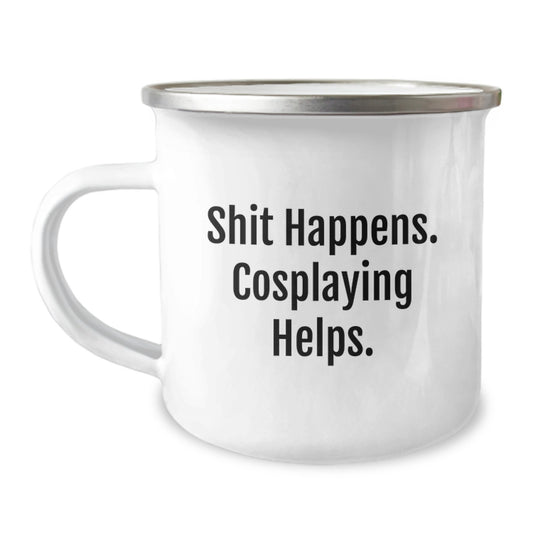 Funny Cosplaying Gifts from Friends for Graduation, Shit Happens. Cosplaying Helps., 12 oz Camping Mug with Permanent Printing - Image 1