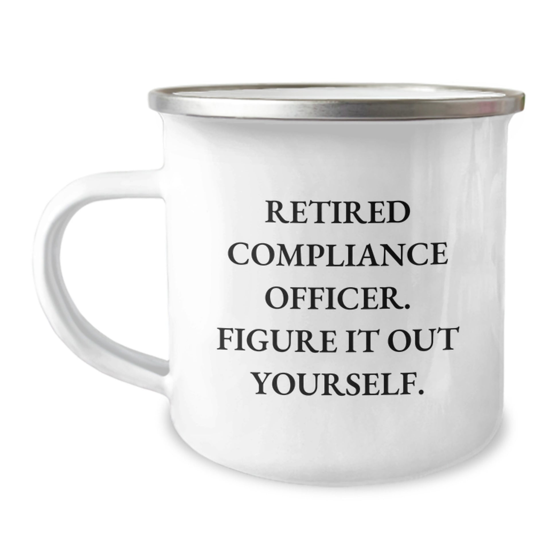 Funny Compliance Officer Gifts for Men - Retired Compliance Officer Figure It Out Yourself Camping Mug - Graduation Unique Gifts from Friends - Image 1