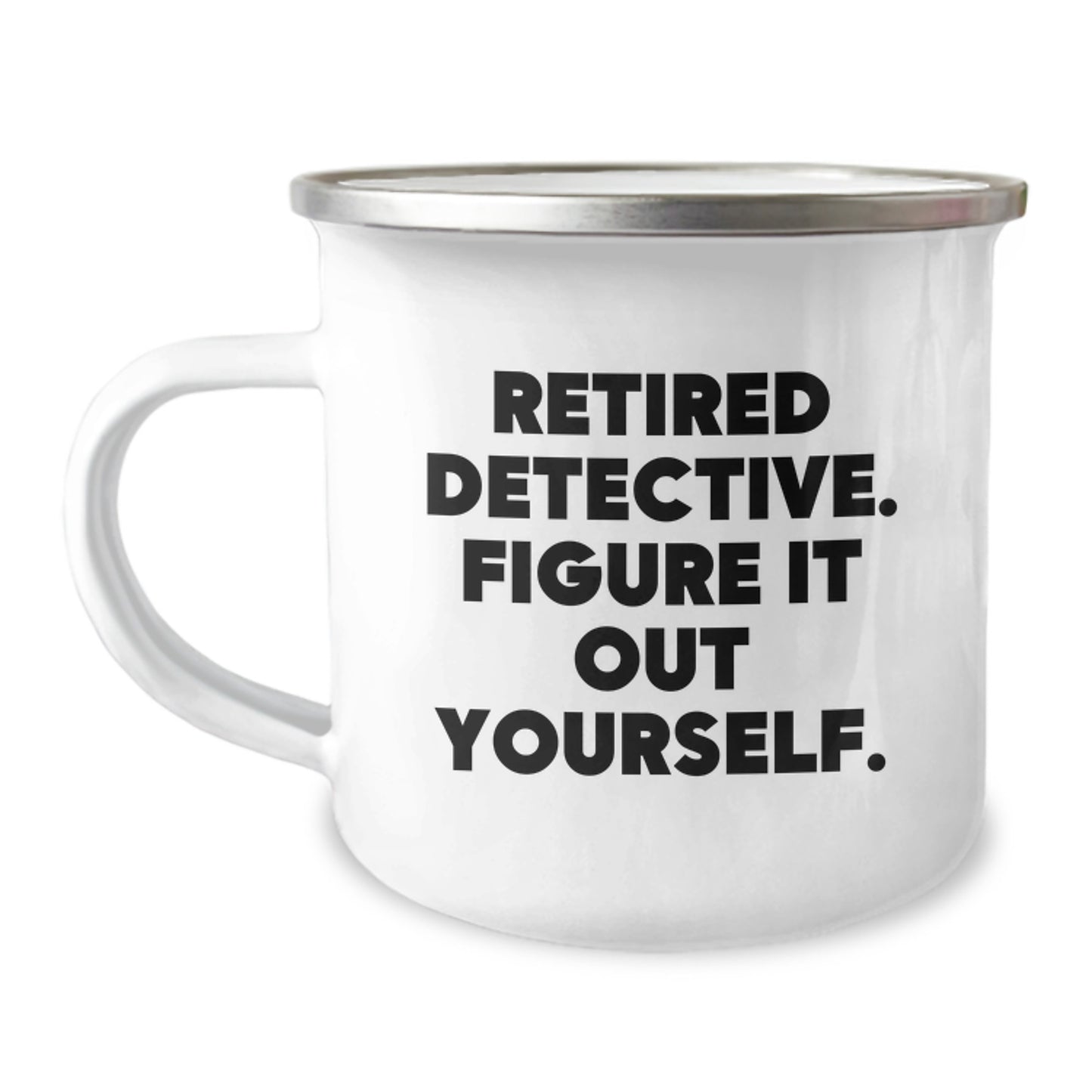 Detective Camping Mug, Funny Quote, Graduation Unique Gifts from Friends, Camping Mug for Men, Women, Coworkers, Family, Retired Detective Figure It Out Yourself - Image 1