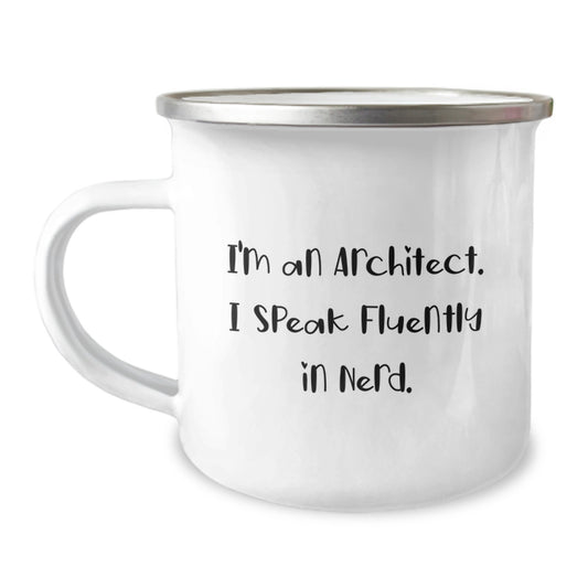 Funny Architect Gifts, I'm An Architect. I Speak Fluently In genius. - Enamel Camping Mug for Men, Women, Friends, Coworkers, Family - Graduation Unique Gifts from Friends, Coworkers, Family - Image 1