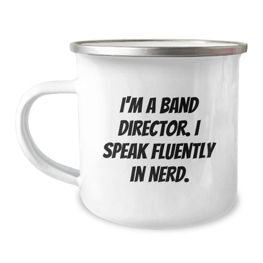 Funny Band Director Gifts from Family - 'I'm A Band Director. I Speak Fluently In genius.' Quote on Camping Mug for Graduation - Image 1