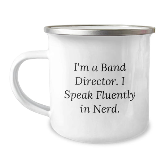 Funny Band Director Gift for Men - I'm A Band Director. I Speak Fluently In genius. 12 oz Camping Mug from Friends Family - Image 1