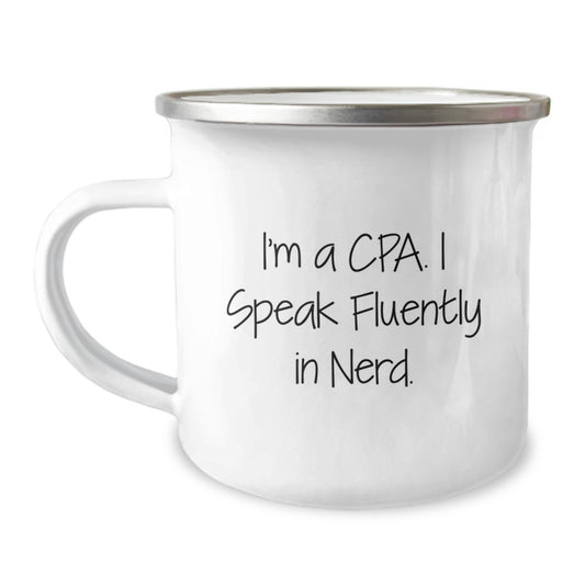 Funny CPA Gifts from Friends for Graduation - I'm A Cpa. I Speak Fluently In genius. - 12 oz Camping Mug - Image 1