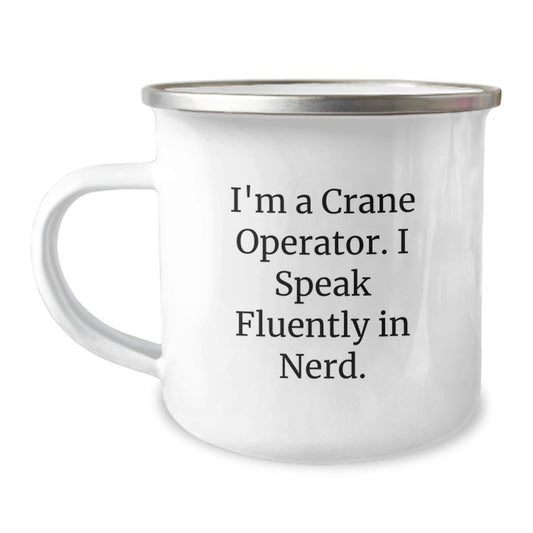 Crane Operator Gifts from Friends, Unique Graduation Mugs for Men, I'm A Crane Operator. I Speak Fluently In genius., Funny Camping Mug - Image 1