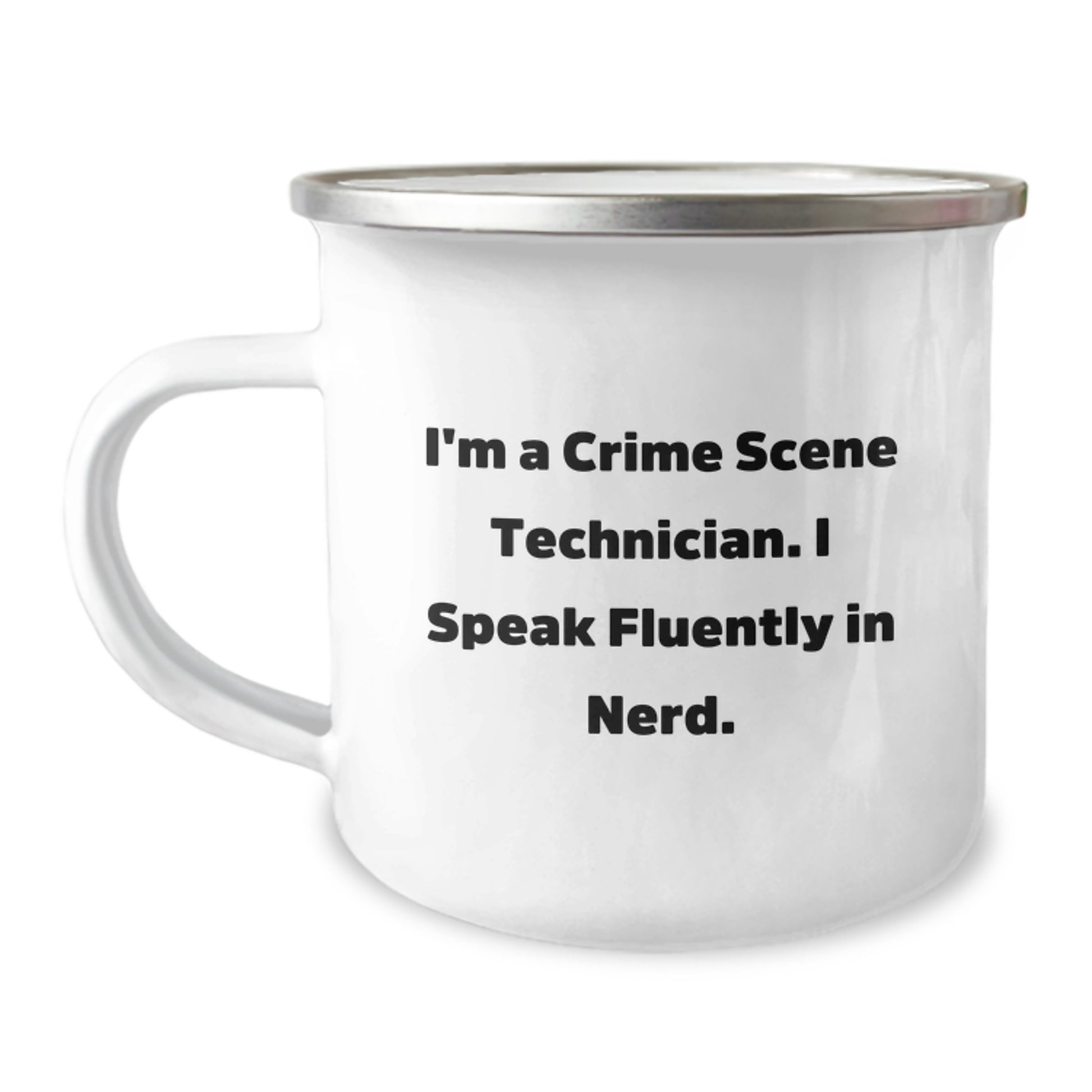 Funny Crime Scene Technician Gifts from Family to Men - I'm A Crime Scene Technician. I Speak Fluently In genius. - Camping Mug for Crime Scene Technician Graduation - Image 1