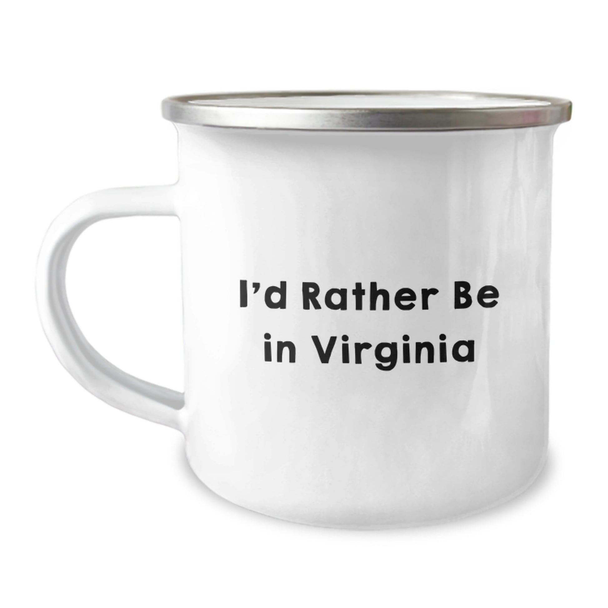 Virginia Lovers' Funny Gift, 'I'd Rather Be In Virginia' Camping Mug for Birthdays, 12 oz Stainless Steel with Enamel Finish, Gifts from Friends or Family - Image 1
