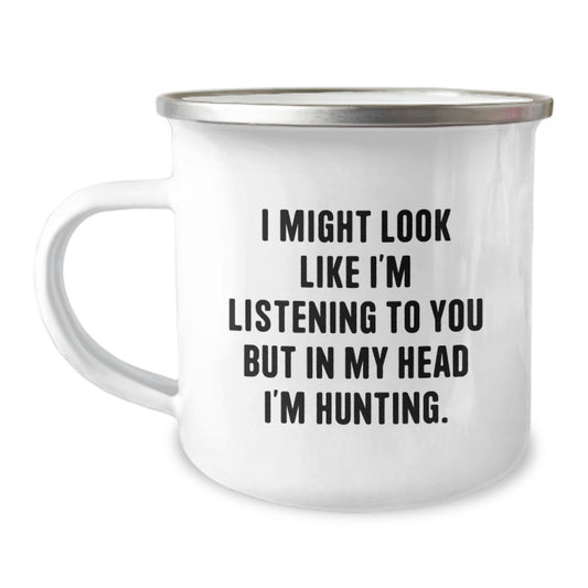 Funny Hunting Gifts for Men, 'I Might Look Like I'm Listening To You But In My Head I'm Hunting' Camping Mug for Graduation, Gifts from Family to Hunting Enthusiasts - Image 1