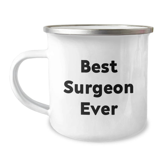 Funny Surgeon Gifts from Friends, Best Surgeon Ever Quote, Camping Mug for Birthday, 'You're the Best Surgeon Ever!', Gifts for Surgeon, Unique Birthday Unique Gifts - Image 1