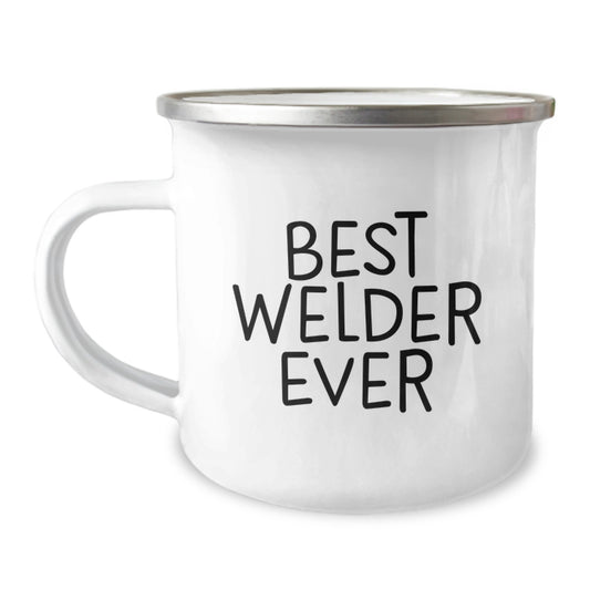 Funny Welder Gifts from Friends - Best Welder Ever Quote on Stainless Steel Camping Mug, 12 oz Capacity, Birthday Unique Gifts for Men, Women, Coworkers, Family - Image 1