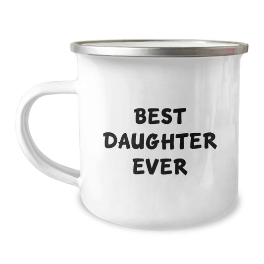 Daughter Camping Mug - 'Best Daughter Ever' Funny Quote Gifts from Mom to Daughter for Birthday - Image 1