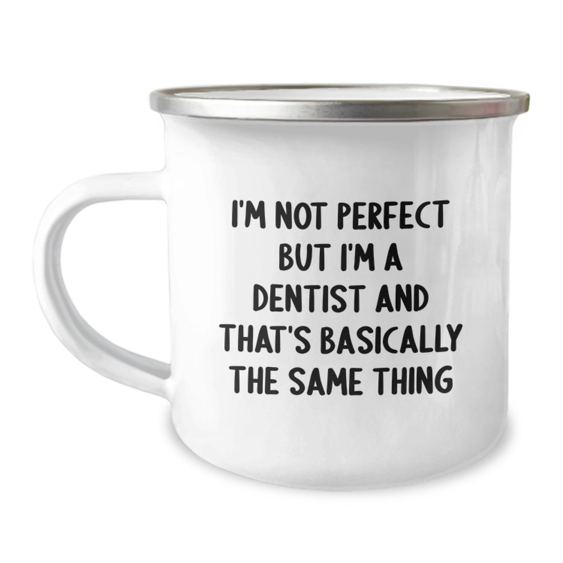 Funny Dentist Gifts from Friends for Men Dads Graduation Unique Camping Mugs I'm Not Perfect But I'm A Dentist And That's Basically The Same Thing - Image 1