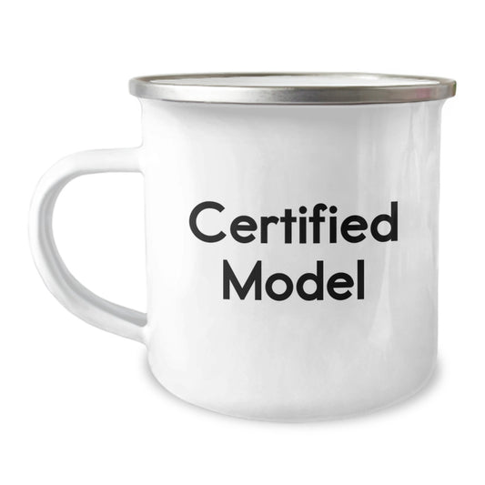Funny Model Gifts, Certified Model Quote, 12 oz Stainless Steel Camping Mug for Men and Women, Gifts from Family, Friends, Coworkers for Graduation - Image 1