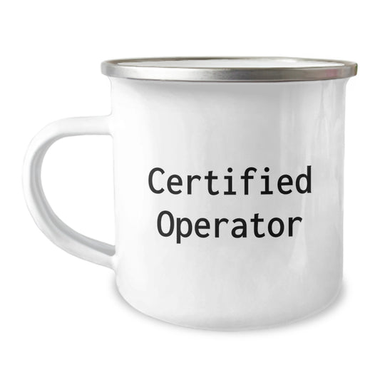 Funny Operator Gifts from Friends for Graduation, Certified Operator Camping Mug, 12 oz Stainless Steel with Enamel Finish - Image 1