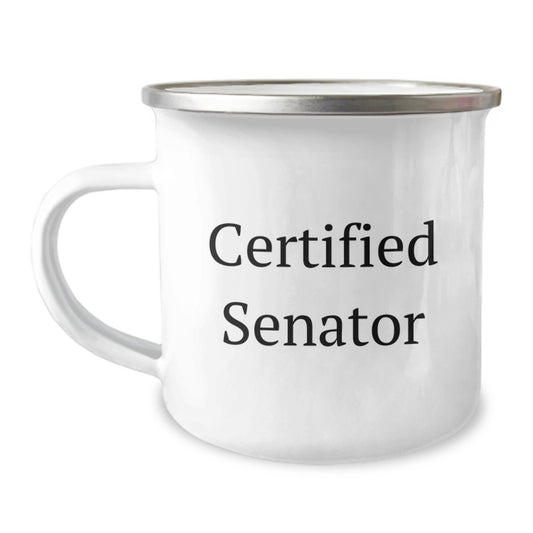 Senator Gift for Birthday Camping Mug - Funny Quote Certified Senator, Gifts from Friends, Perfect for Senator, Camping Mug, Birthday Unique Gifts - Image 1