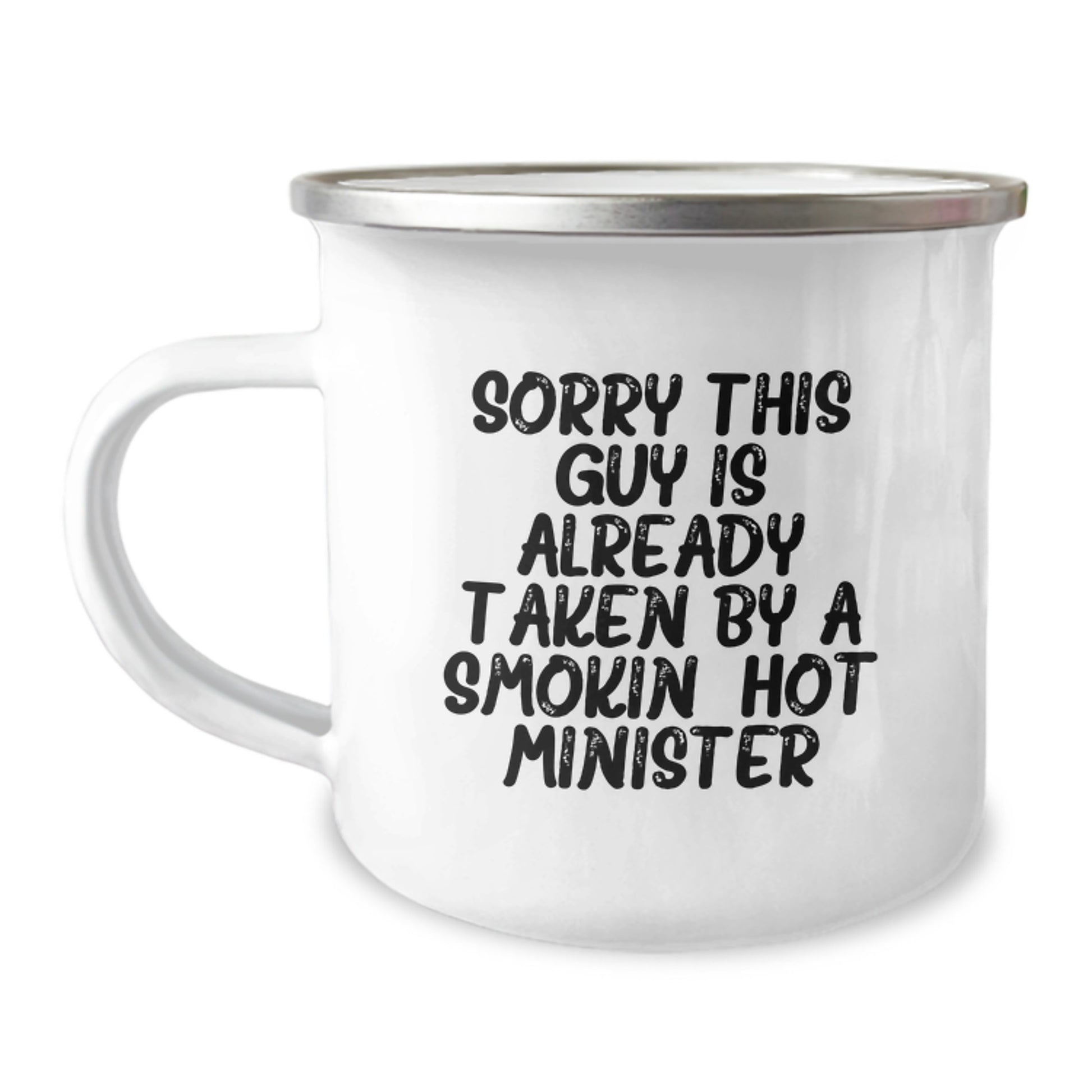 Funny Minister Gifts from Friends for Graduation - Sorry This Guy Is Already Taken By A Smokin' Hot Minister Camping Mug - Image 1
