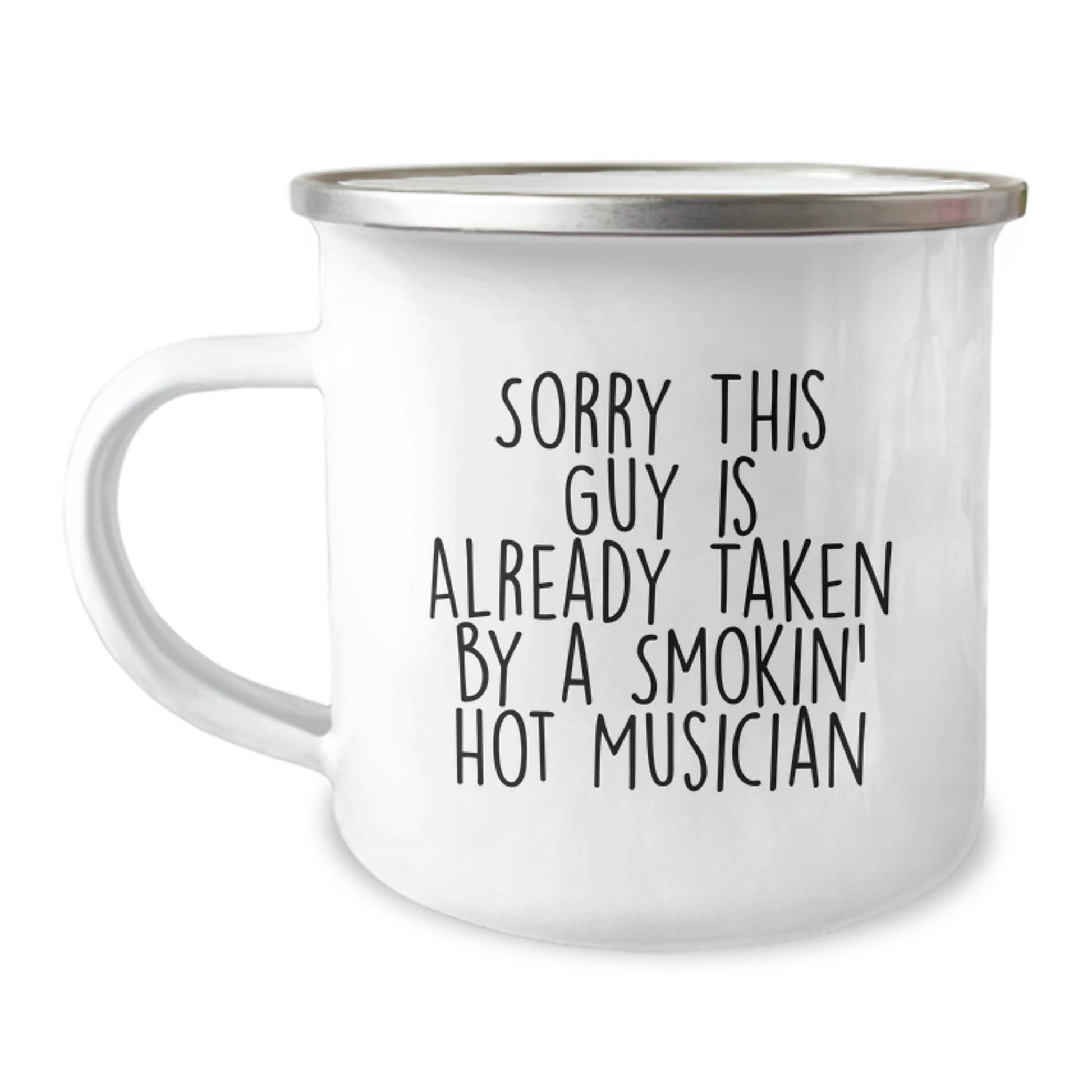 Funny Musician Gifts from Friends to Friends, Sorry This Guy Is Already Taken By A Smokin' Hot Musician Camping Mug for Graduation - Image 1