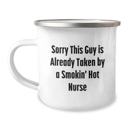 Funny Nurse Gifts for Men from Coworkers - Sorry This Guy Is Already Taken By A Smokin' Hot Nurse Camping Mug for Graduation - Image 1