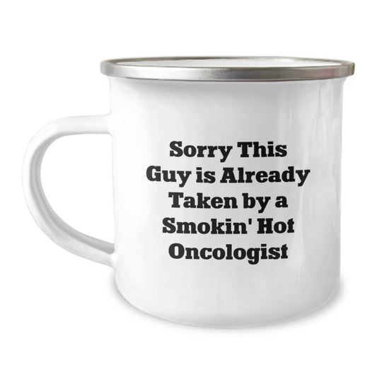 Funny Oncologist Gifts from Friends - 'Sorry This Guy Is Already Taken' Camping Mug for Graduation - Image 1
