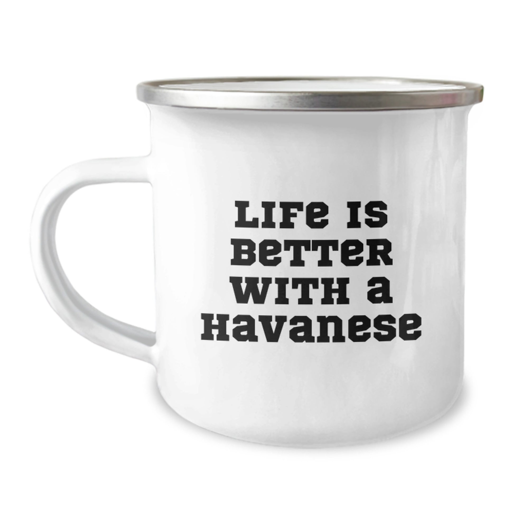 Havanese Dog Lover's Camping Mug - Gifts from Friends and Family - Life Is Better With A Havanese, Graduation Unique Gifts for Havanese Dog Owners - Image 1