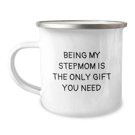Funny Stepmom Gifts from Mom, Stepmom, or Friends - 'Being My Stepmom Is The Only Gift You Need' Camping Mug for Birthday - Image 1