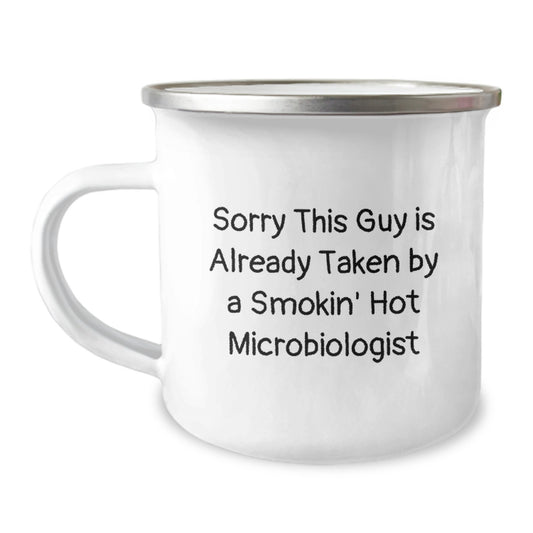 Funny Microbiologist Gifts from Friends for Graduation Unique Mugs, Sorry This Guy Is Already Taken By A Smokin' Hot Microbiologist Design, 12 oz Stainless Steel with Enamel Finish - Image 1